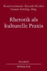 Cover: 9783770544905 | Rethorik als kulturelle Praxis | Figuren 11 | Taschenbuch | 328 S.