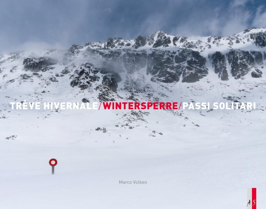 Cover: 9783906055961 | Trève hivernale - Wintersperre - Passi solitari | Marco Volken | Buch