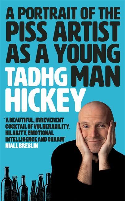 Cover: 9781804183816 | A Portrait of the Piss Artist as a Young Man | Tadhg Hickey | Buch