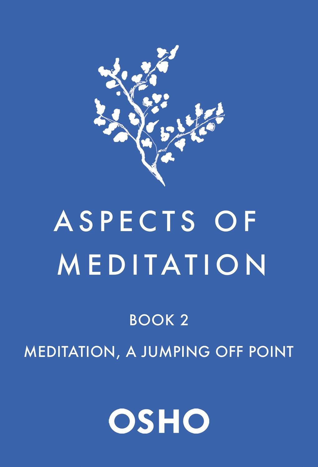 Cover: 9781250786449 | Aspects of Meditation Book 2: Meditation, a Jumping Off Point | Osho