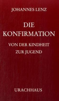 Cover: 9783878383970 | Die Konfirmation | Von der Kindheit zur Jugend | Johannes Lenz | Buch