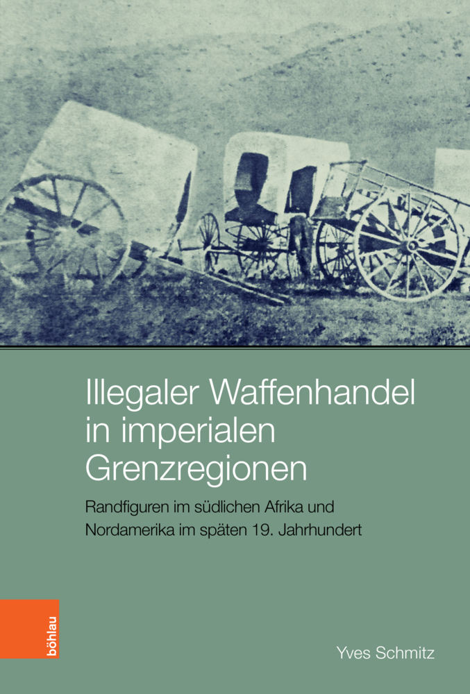 Cover: 9783412525736 | Illegaler Waffenhandel in imperialen Grenzregionen | Yves Schmitz
