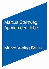 Cover: 9783883962672 | Aporien der Liebe | Marcus Steinweg | Taschenbuch | 160 S. | Deutsch