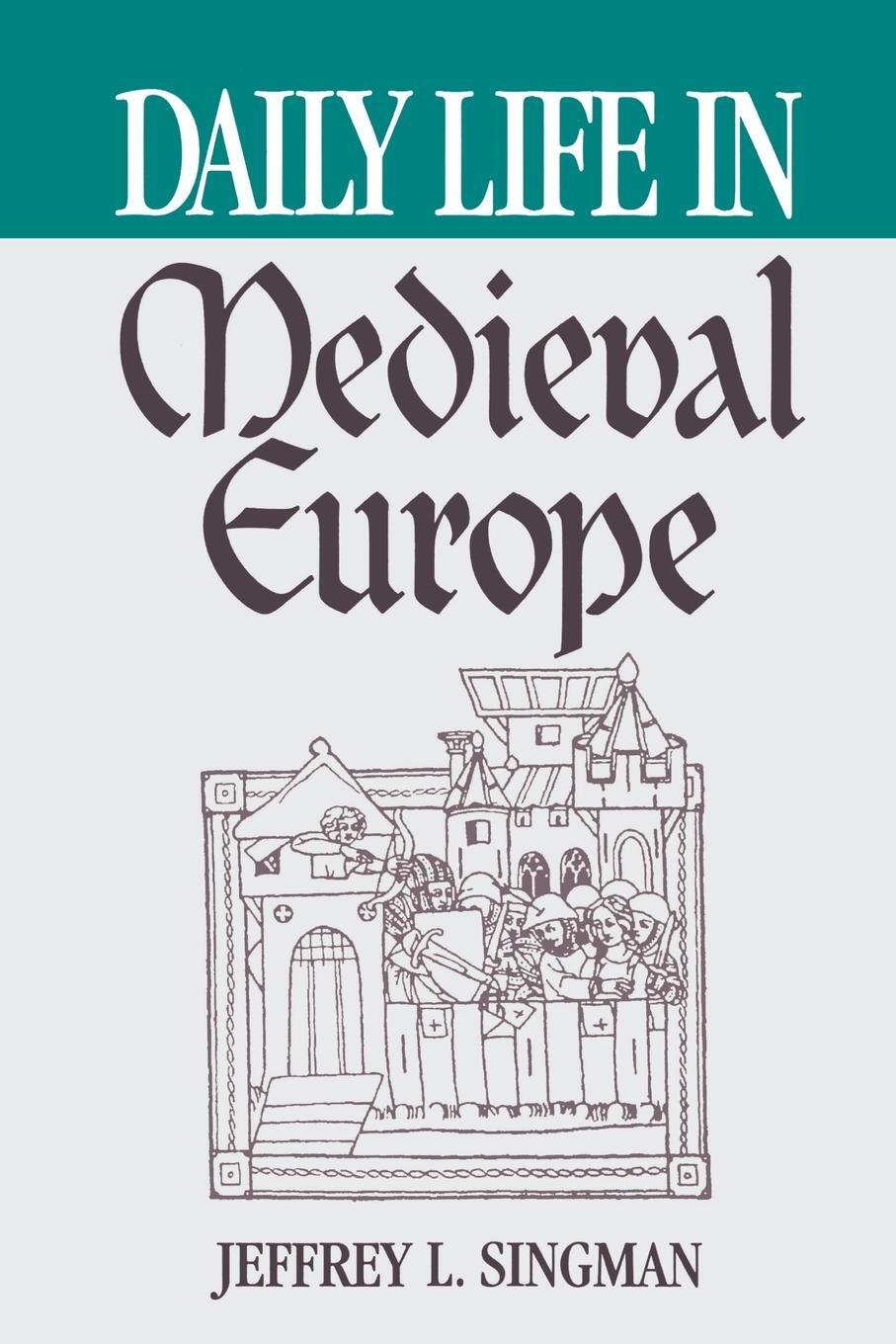 Cover: 9780313360763 | Daily Life in Medieval Europe | Jeffrey Singman | Taschenbuch | 2000