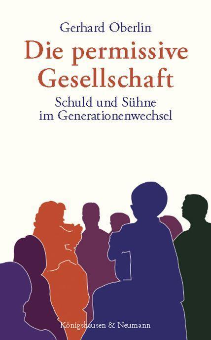 Cover: 9783826076671 | Die permissive Gesellschaft | Schuld und Sühne im Generationenwechsel