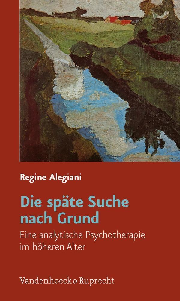 Cover: 9783525401514 | Die späte Suche nach Grund | Regine Alegiani | Taschenbuch | 128 S.