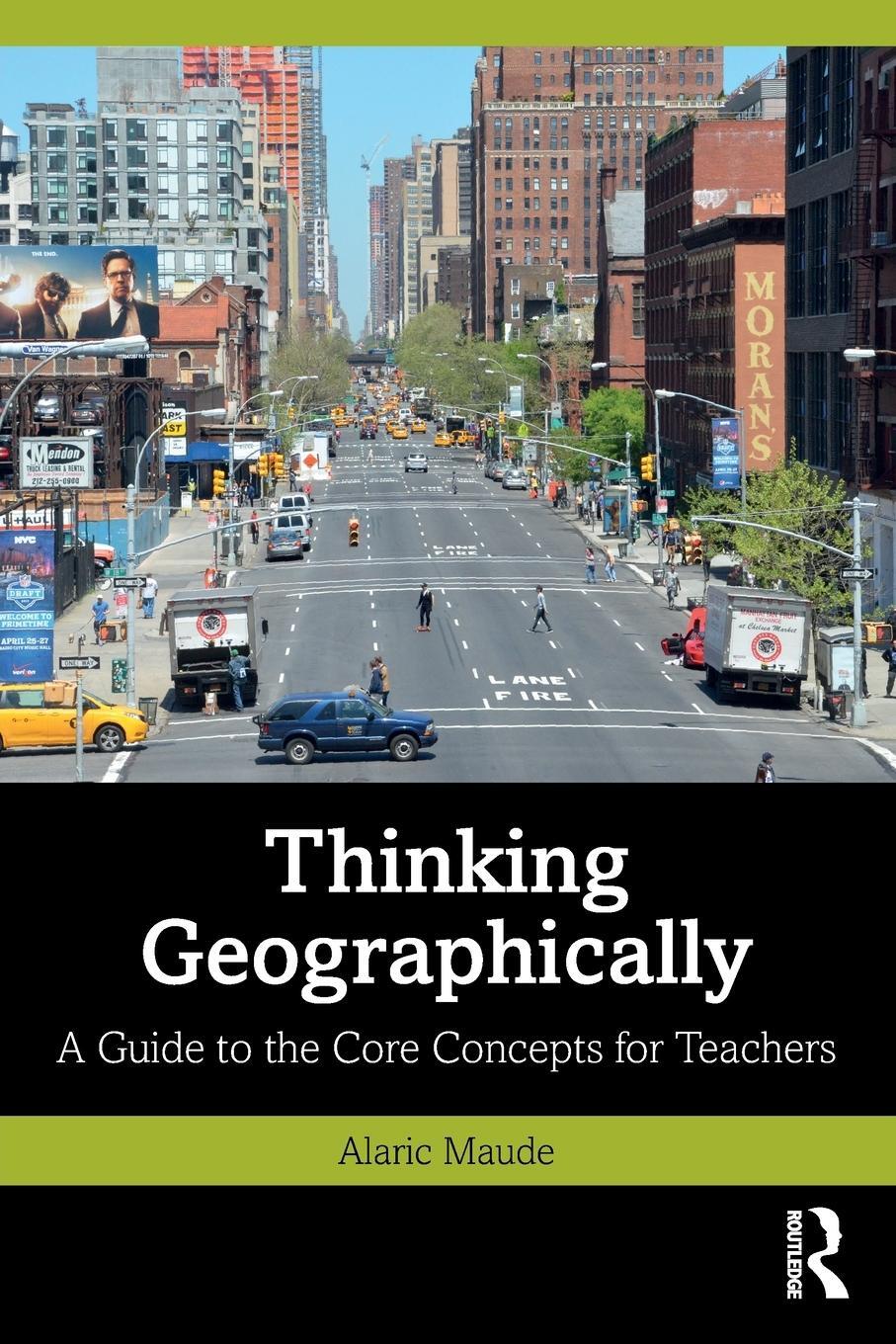 Cover: 9781032453736 | Thinking Geographically | A Guide to the Core Concepts for Teachers