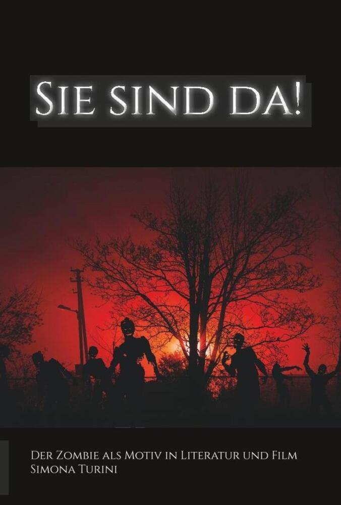 Cover: 9783958692039 | Sie sind da! | Der Zombie als Motiv in Literatur und Film | Turini
