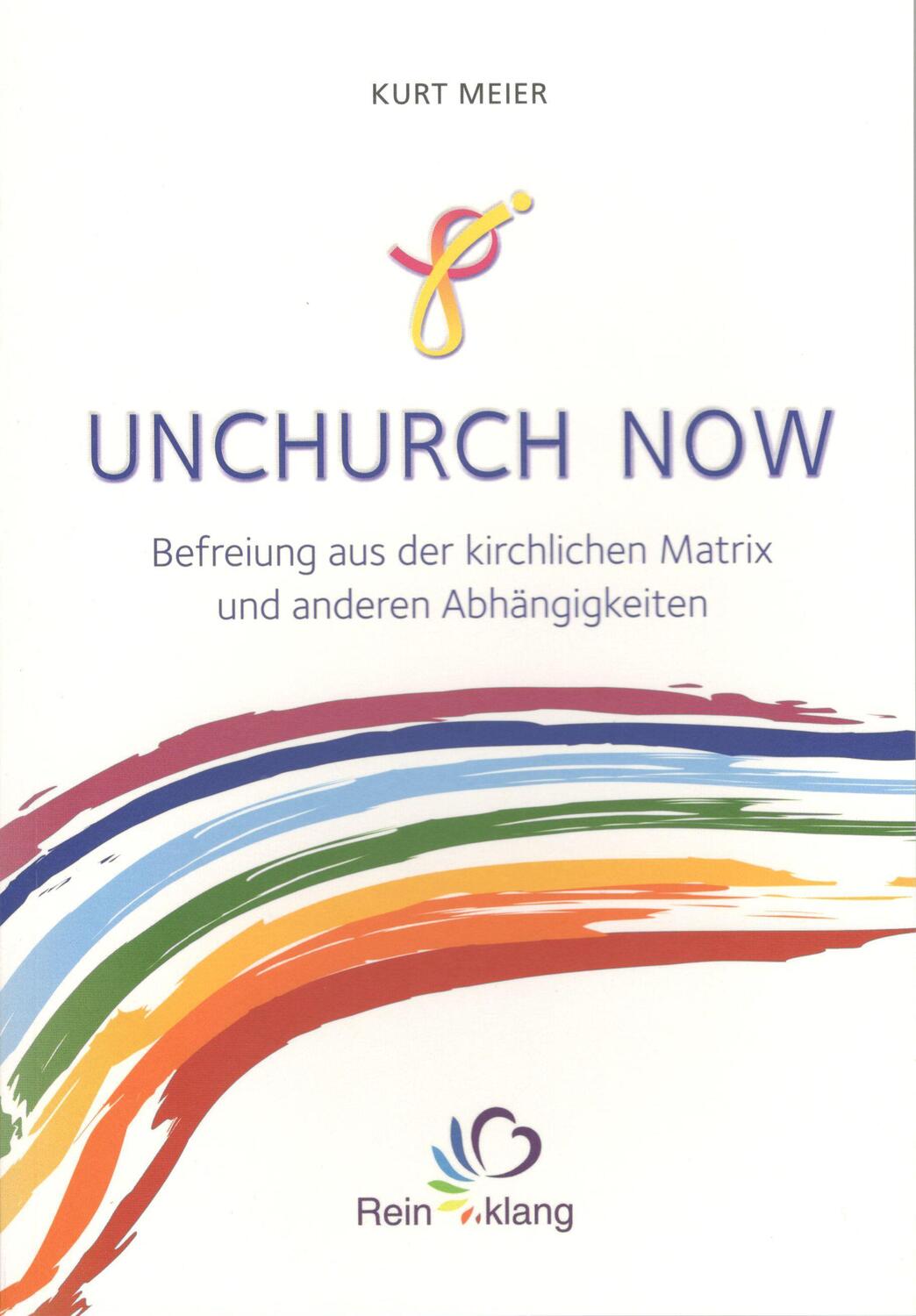 Cover: 9783895751707 | Unchurch now | Kurt Meier | Taschenbuch | Deutsch | 2019 | Artha