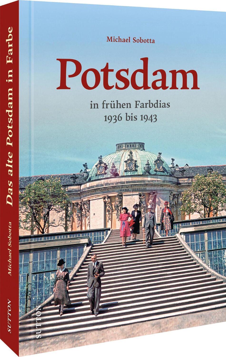 Cover: 9783963033780 | Potsdam in frühen Farbdias | 1936 bis 1943 | Michael Sobotta | Buch