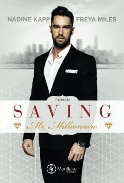 Cover: 9782919802524 | Saving Mr. Millionaire | Freya Miles (u. a.) | Taschenbuch | 218 S.