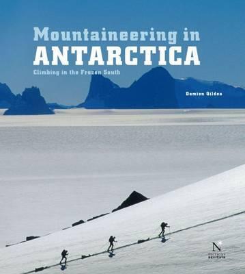 Cover: 9782875230065 | Mountaineering in Antarctica | Climbing in the Frozen South | Gildea
