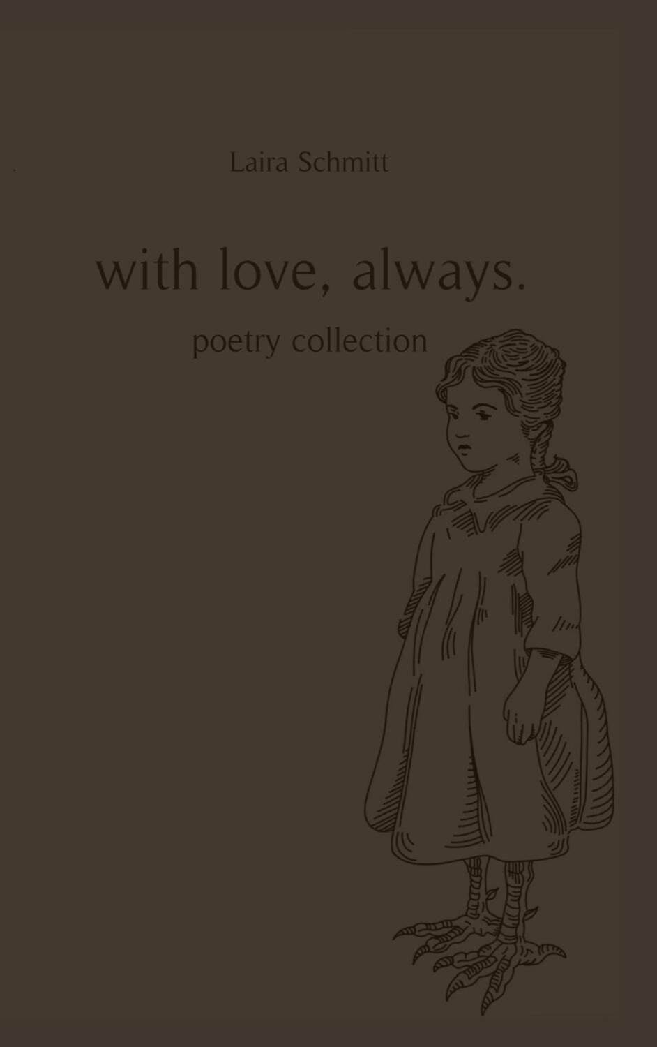 Cover: 9783758305689 | With love, always. | Poetry | Laira Schmitt | Taschenbuch | Paperback