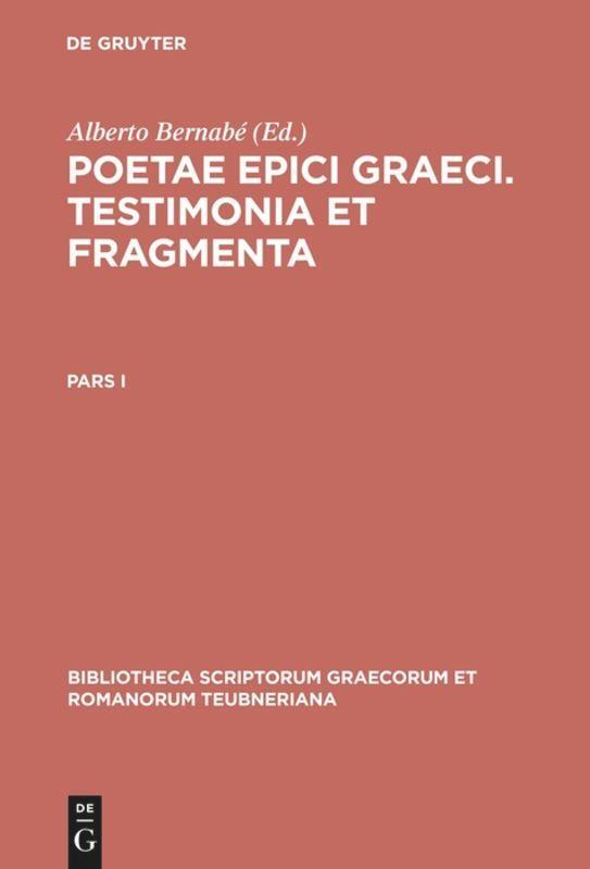 Cover: 9783598717062 | Poetae epici Graeci | Testimonia et fragmenta. Pars I | Bernabé | Buch