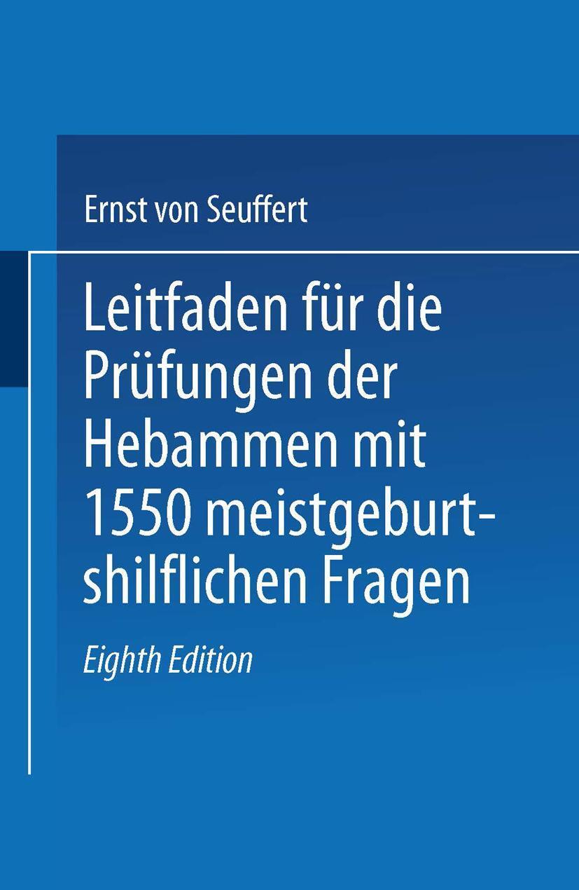 Cover: 9783662298060 | Leitfaden für die Prüfungen der Hebammen | Ernst von Seuffert | Buch