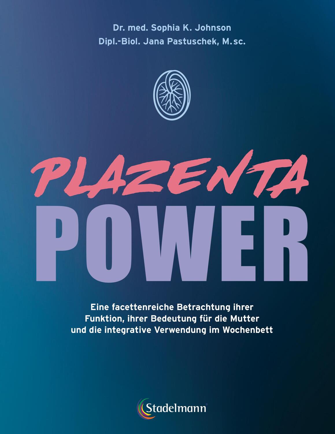 Cover: 9783969140123 | Plazenta Power | Sophia Johnson (u. a.) | Taschenbuch | 184 S. | 2023