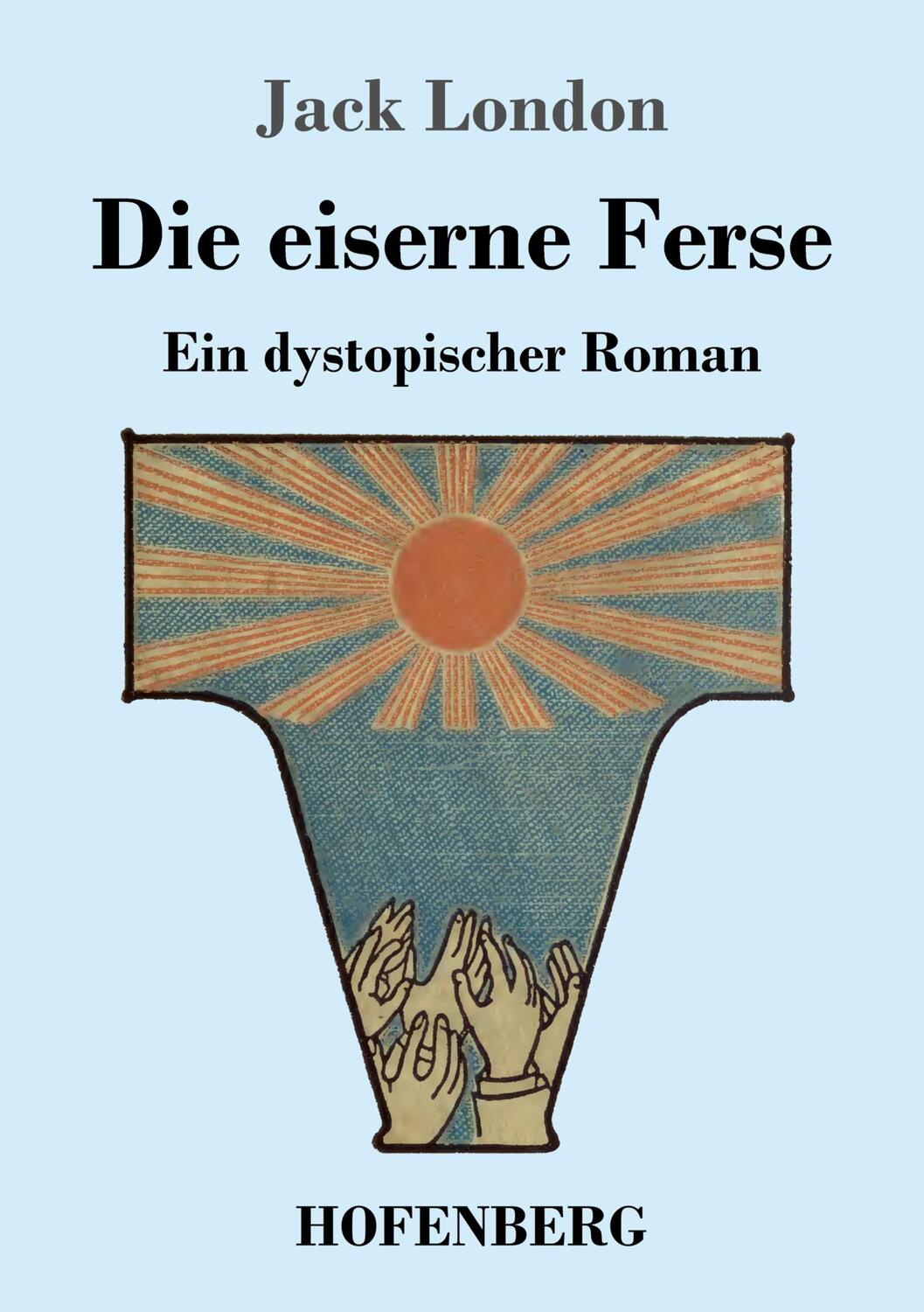 Cover: 9783743742451 | Die eiserne Ferse | Ein dystopischer Roman | Jack London | Taschenbuch