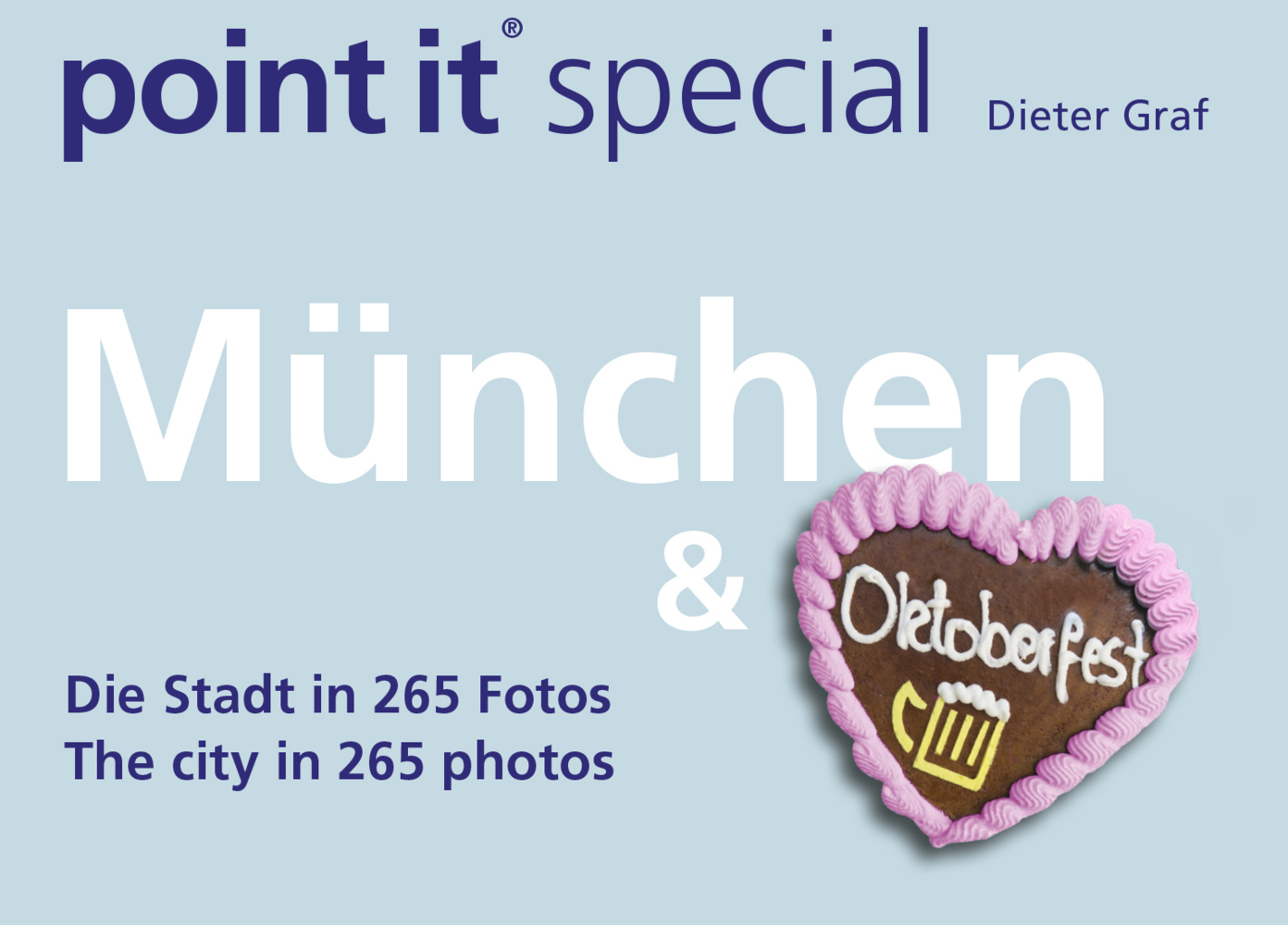 Cover: 9783981925067 | München & Oktoberfest | Die Stadt in 265 Fotos - point it special