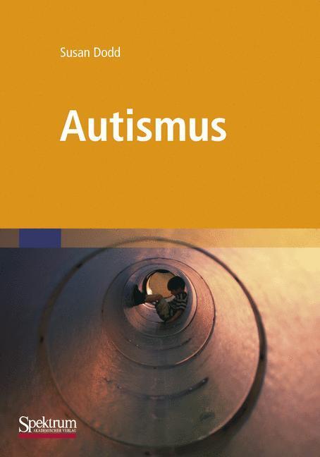 Cover: 9783827428394 | Autismus | Was Betreuer und Eltern wissen müssen | Susan Dodd | Buch