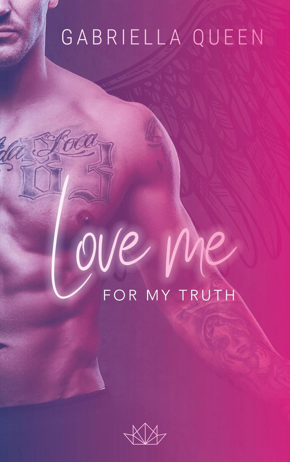 Cover: 9783746033556 | Love me for my Truth | Gabriella Queen | Taschenbuch | Books on Demand