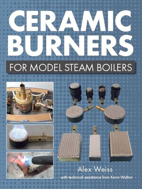 Cover: 9781785007651 | Ceramic Burners for Model Steam Boilers | Alex Weiss (u. a.) | Buch
