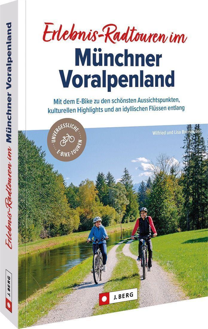 Cover: 9783862469956 | Erlebnis-Radtouren im Münchner Voralpenland | Bahnmüller (u. a.)