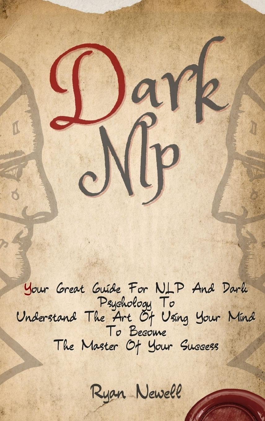 Cover: 9781914232794 | Dark NLP | Ryan Newell | Buch | Englisch | 2021 | EAN 9781914232794