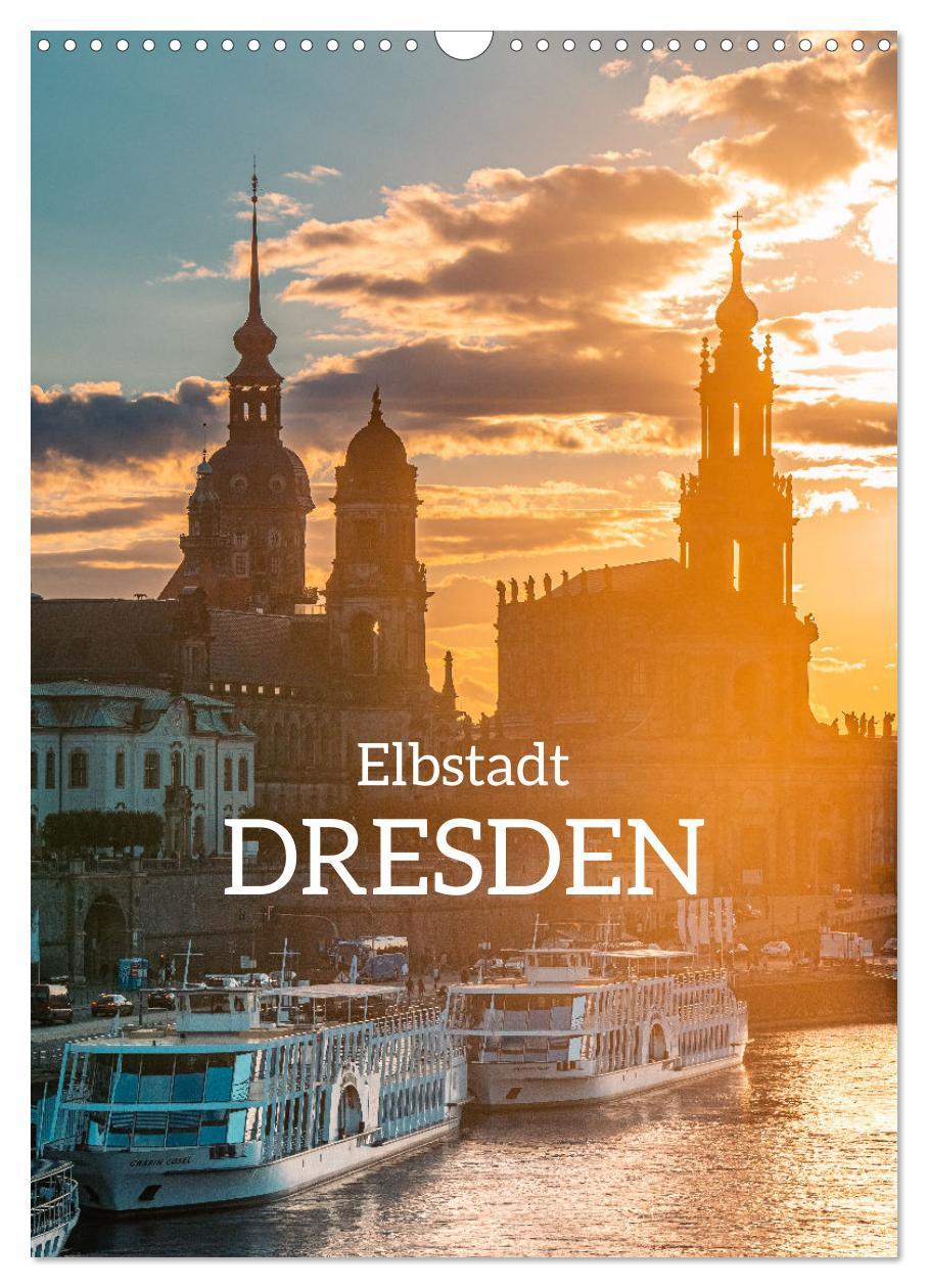 Cover: 9783435872633 | Elbstadt Dresden (Wandkalender 2025 DIN A3 hoch), CALVENDO...