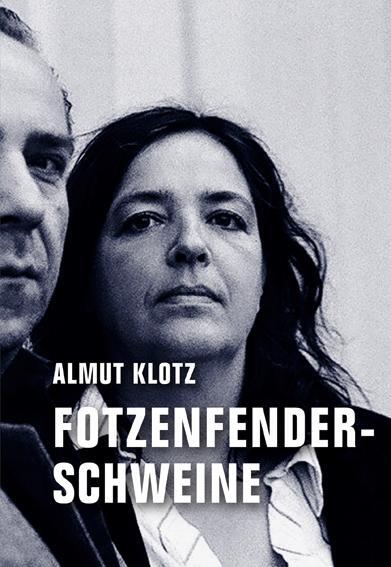 Cover: 9783957321657 | Fotzenfenderschweine | Almut Klotz | Buch | Deutsch | 2016