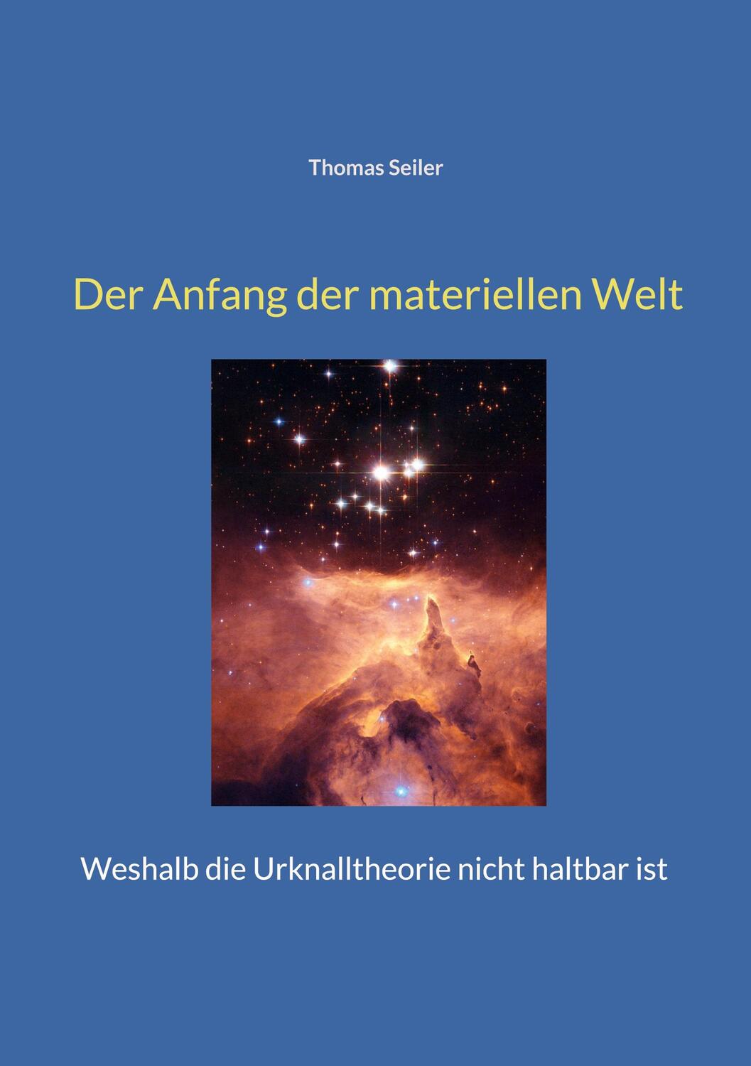 Cover: 9783756238958 | Der Anfang der materiellen Welt | Thomas Seiler | Taschenbuch | 2022