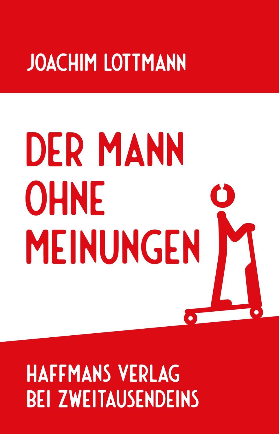 Cover: 9783963181733 | Der Mann ohne Meinungen | Joachim Lottmann | Buch | Deutsch | 2023