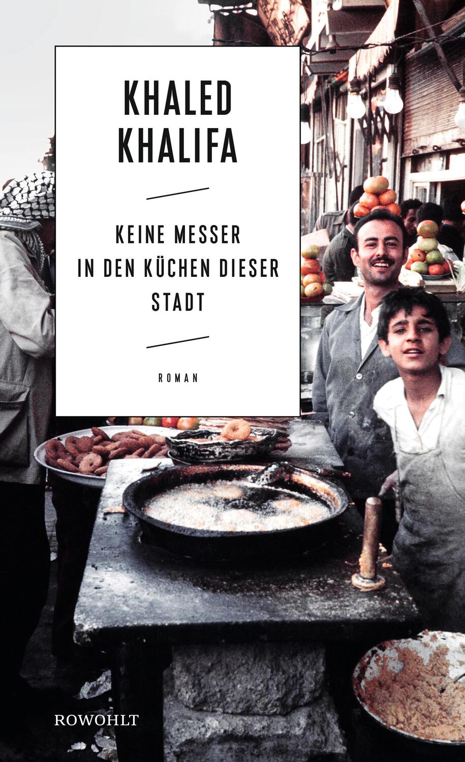 Cover: 9783498035822 | Keine Messer in den Küchen dieser Stadt | Khaled Khalifa | Buch | 2020