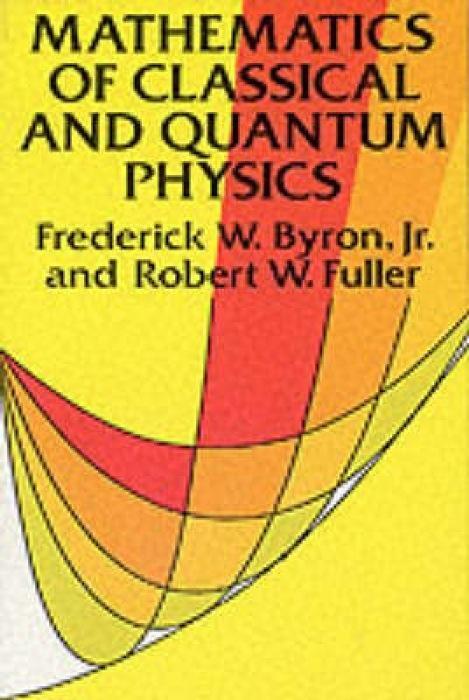Cover: 9780486671642 | The Mathematics of Classical and Quantum Physics | Byron (u. a.)