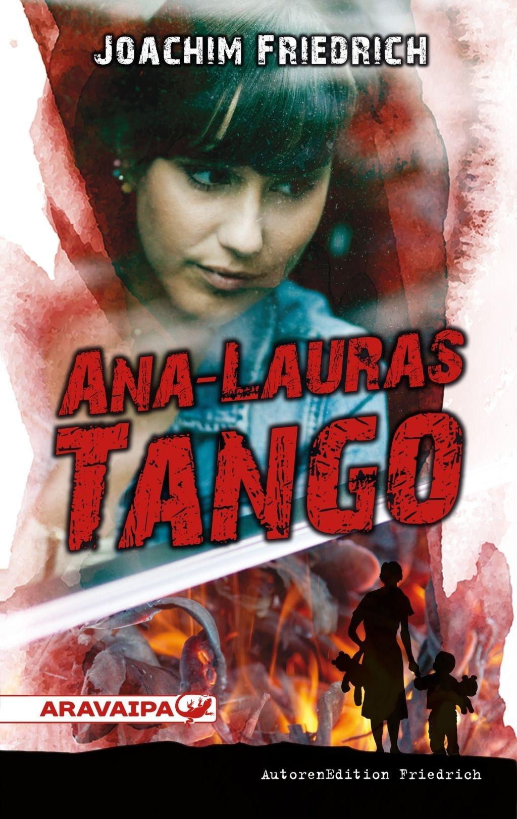 Cover: 9783038640158 | Ana-Lauras Tango | Joachim Friedrich | Taschenbuch | 220 S. | Deutsch