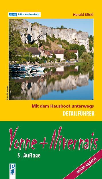 Cover: 9783901309335 | Yonne + Nivernais: Mit dem Hausboot unterwegs: Detailführer | Böckl