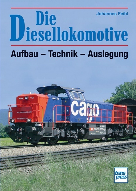 Cover: 9783613715356 | Die Diesellokomotive | Johannes Feihl | Taschenbuch | 312 S. | Deutsch