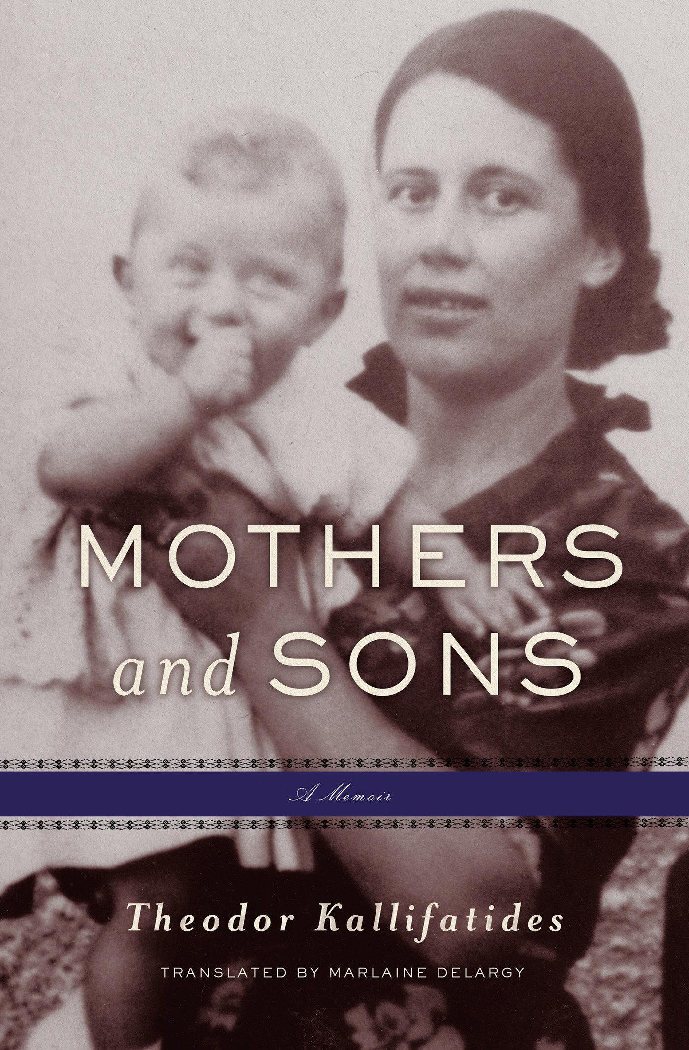 Cover: 9781635423006 | Mothers and Sons | A Memoir | Theodor Kallifatides | Taschenbuch