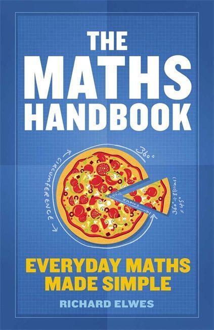 Cover: 9781782069454 | The Maths Handbook | Everyday Maths Made Simple | Richard Elwes | Buch
