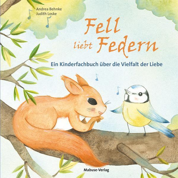 Cover: 9783863216047 | Fell liebt Federn | Ein Kinderfachbuch über die Vielfalt der Liebe
