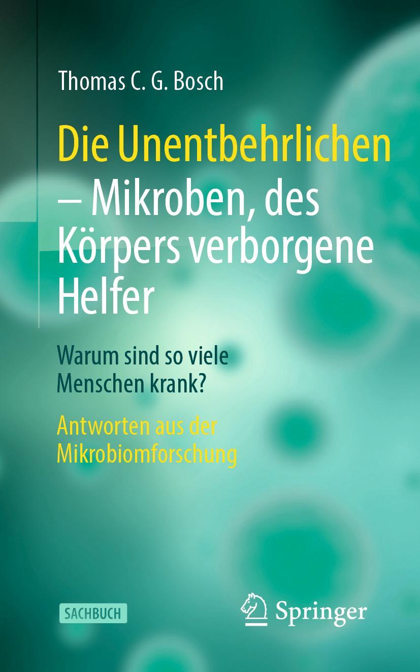 Cover: 9783662650820 | Die Unentbehrlichen ¿ Mikroben, des Körpers verborgene Helfer | Bosch