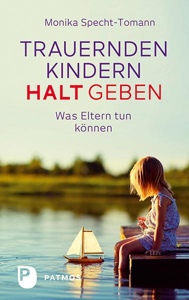 Cover: 9783843607506 | Trauernden Kindern Halt geben | Was Eltern tun können | Specht-Tomann