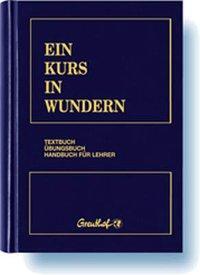 Cover: 9783923662180 | Ein Kurs in Wundern | Textbuch /Übungsbuch /Handbuch für Lehrer | Buch