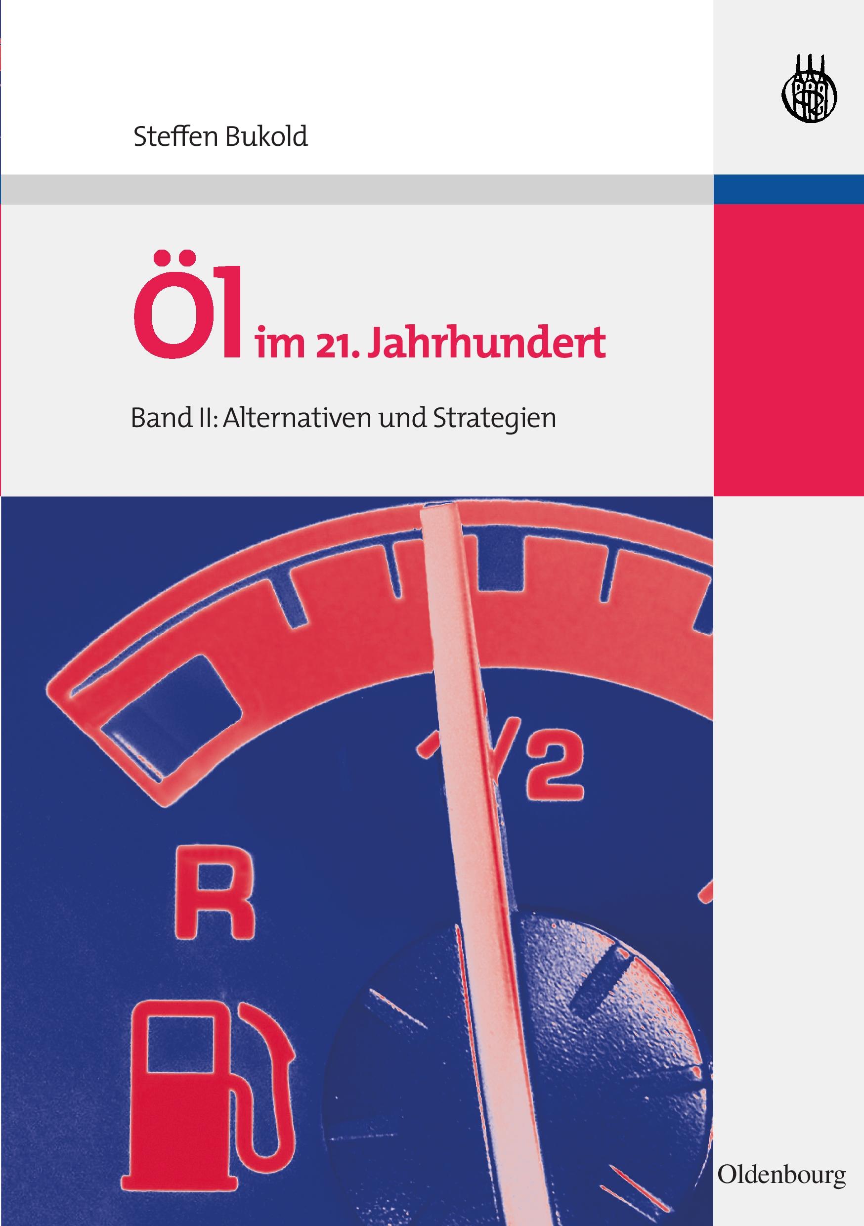 Cover: 9783486588989 | Öl im 21. Jahrhundert - Band II | Alternativen und Strategien | Bukold