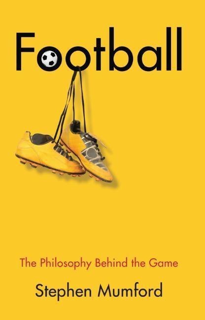 Cover: 9781509535323 | Football | The Philosophy Behind the Game | Stephen Mumford | Buch