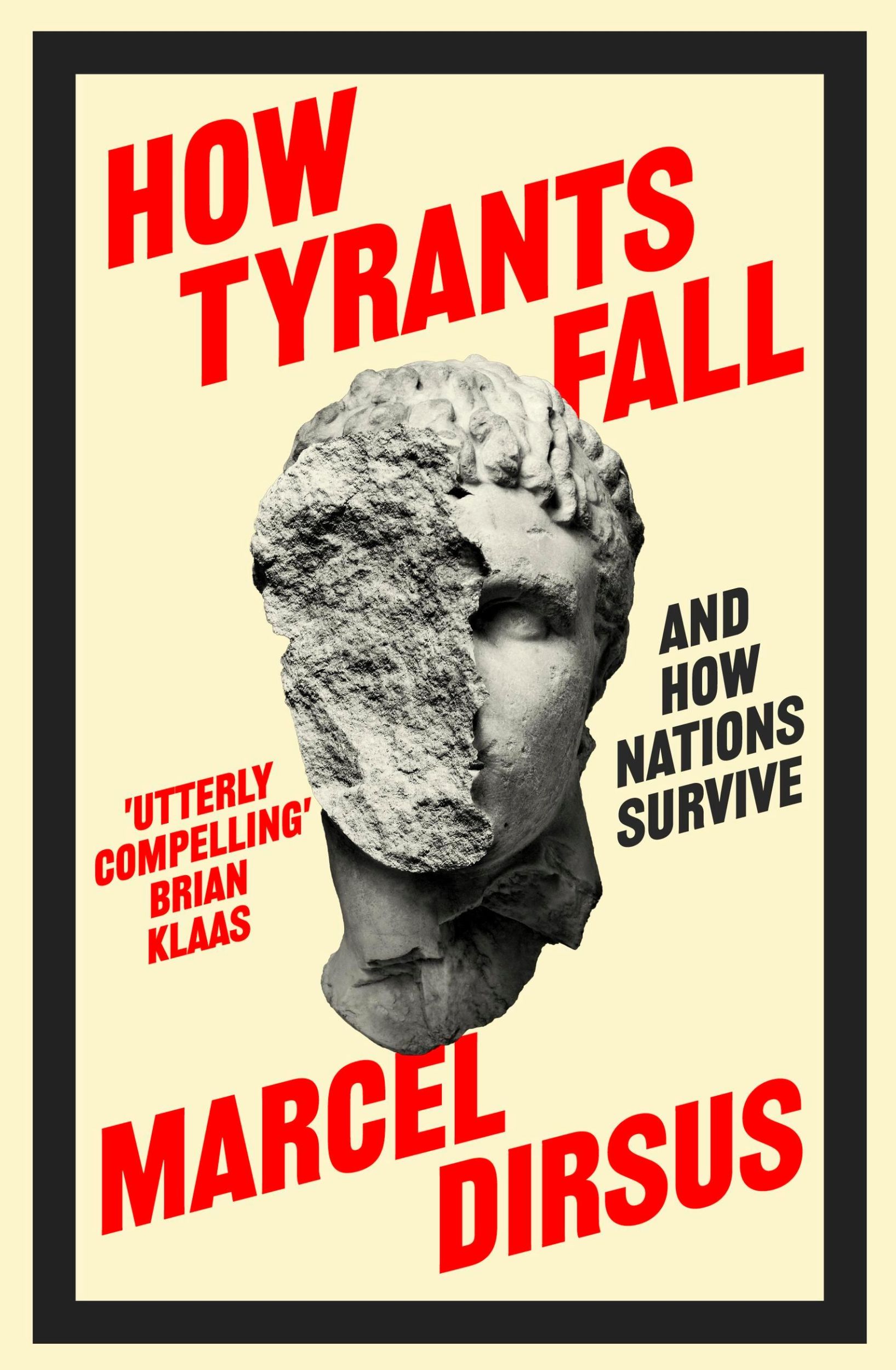 Cover: 9781399809498 | How Tyrants Fall | And How Nations Survive | Marcel Dirsus | Buch