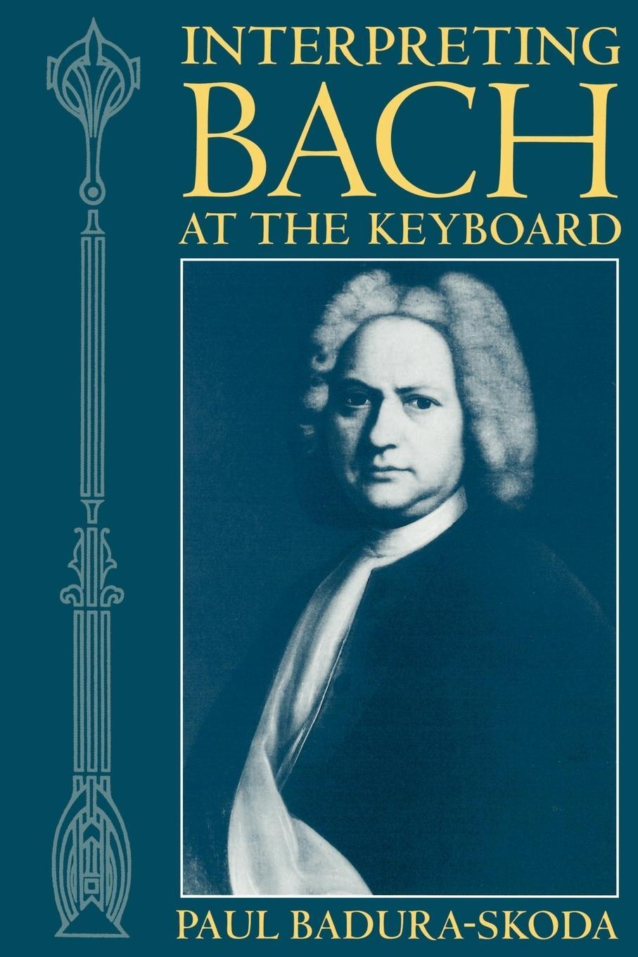 Cover: 9780198165767 | Interpreting Bach at the Keyboard | Paul Badura-Skoda | Taschenbuch