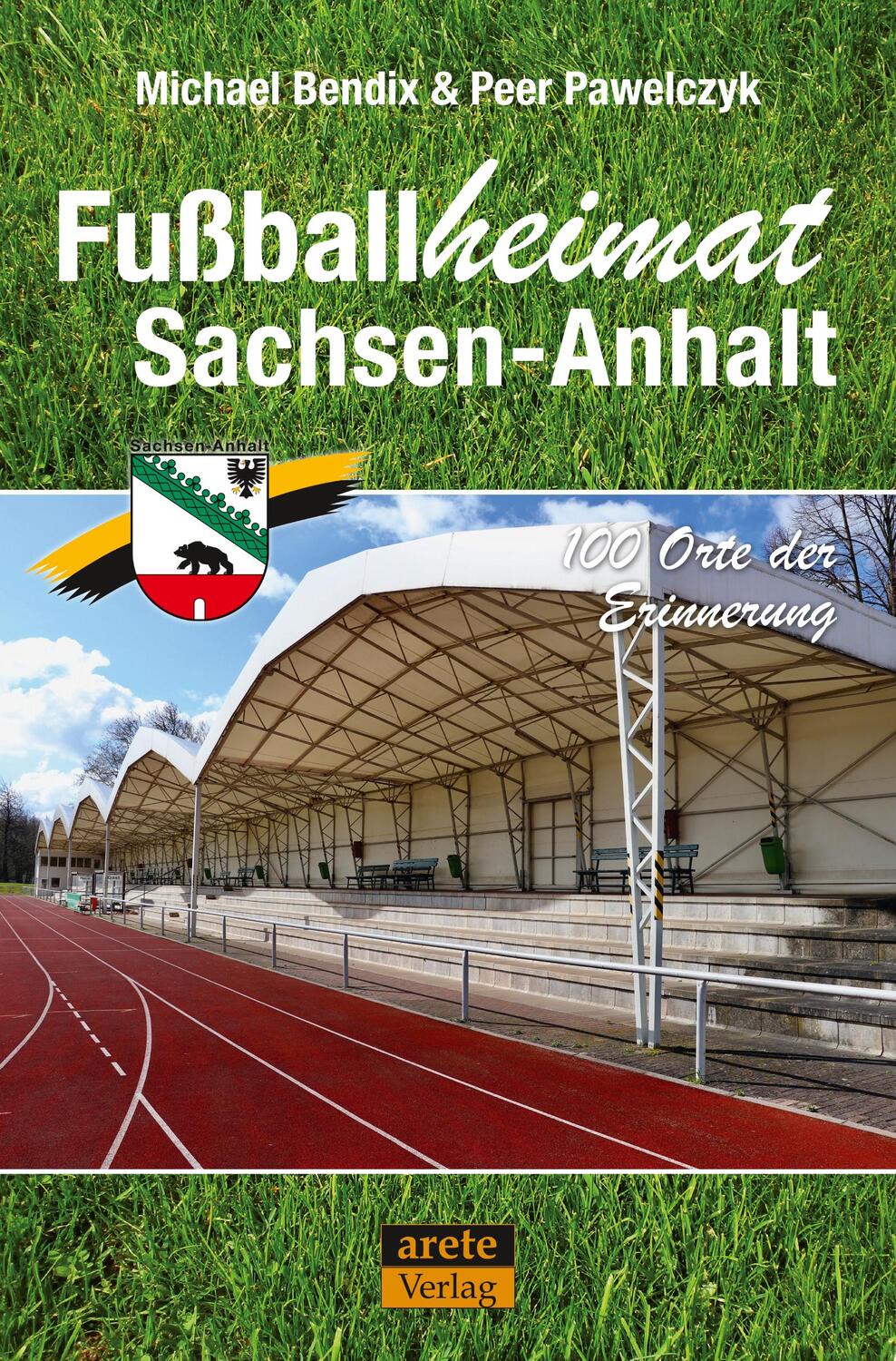 Cover: 9783964231024 | Fußballheimat Sachsen-Anhalt | Michael Bendix (u. a.) | Taschenbuch