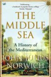 Cover: 9781844133086 | The Middle Sea | A History of the Mediterranean | Norwich | Buch