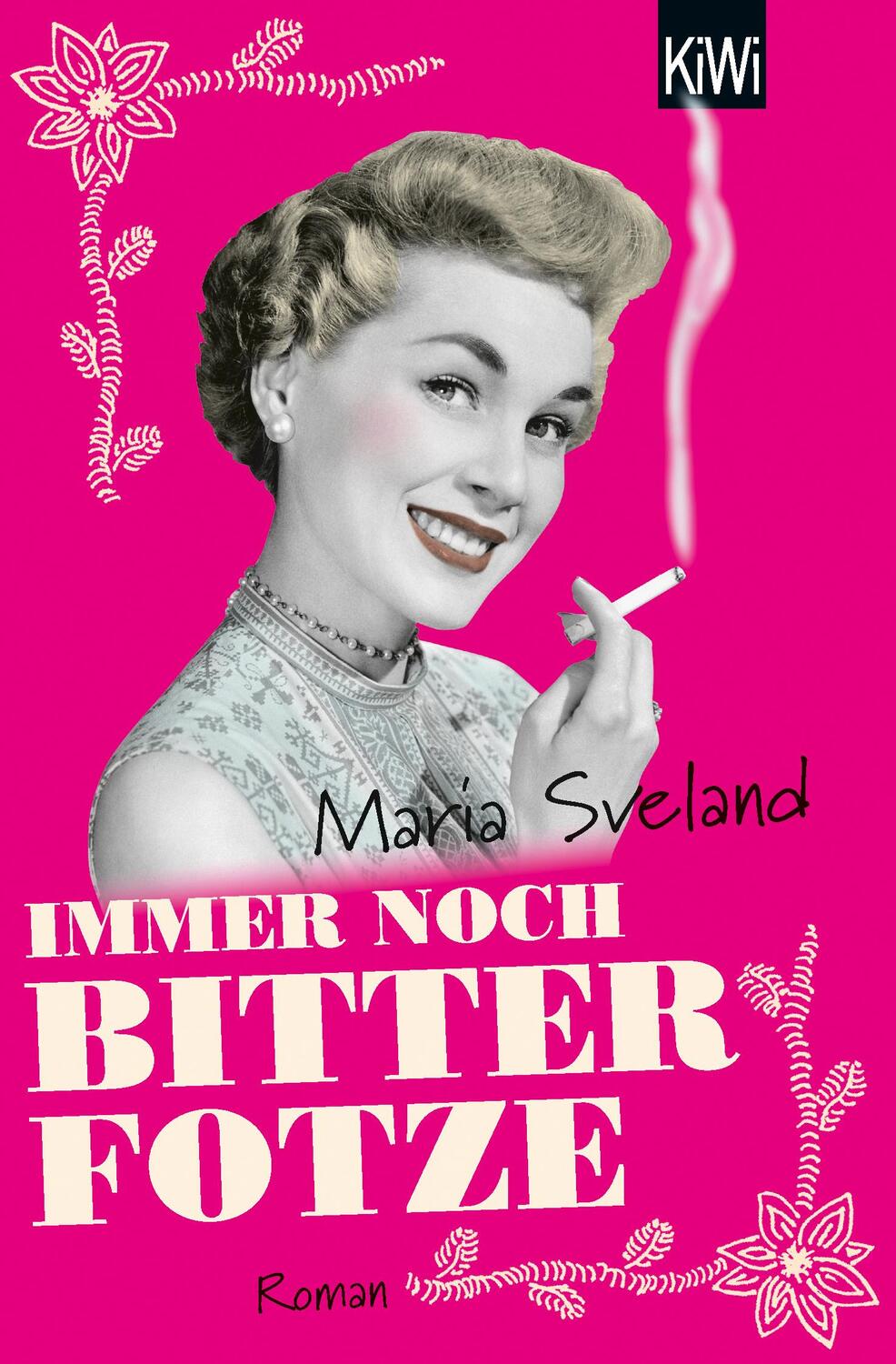 Cover: 9783462052008 | Immer noch Bitterfotze | Roman | Maria Sveland | Taschenbuch | 362 S.