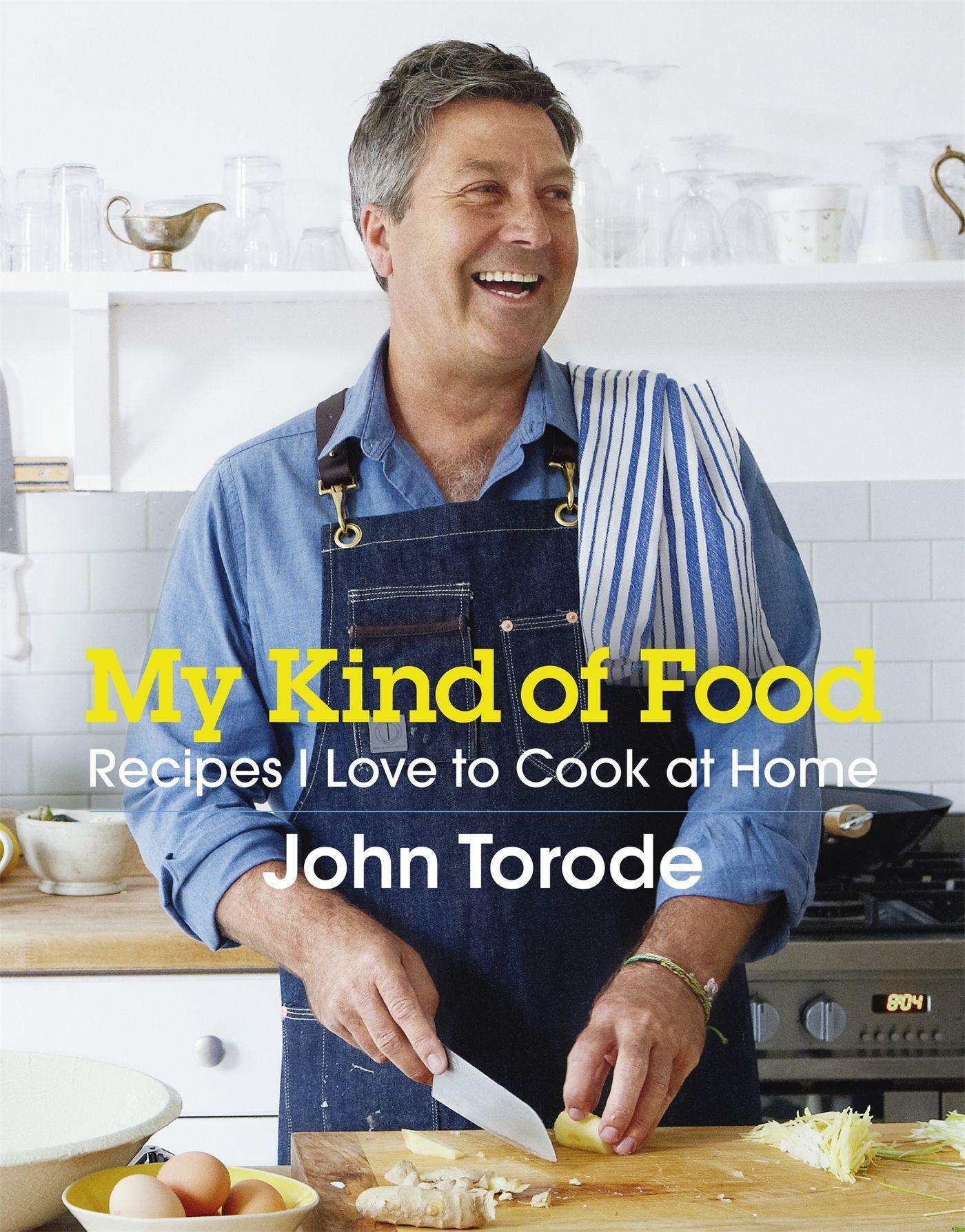 Cover: 9781472225856 | My Kind of Food | Recipes I Love to Cook at Home | John Torode | Buch